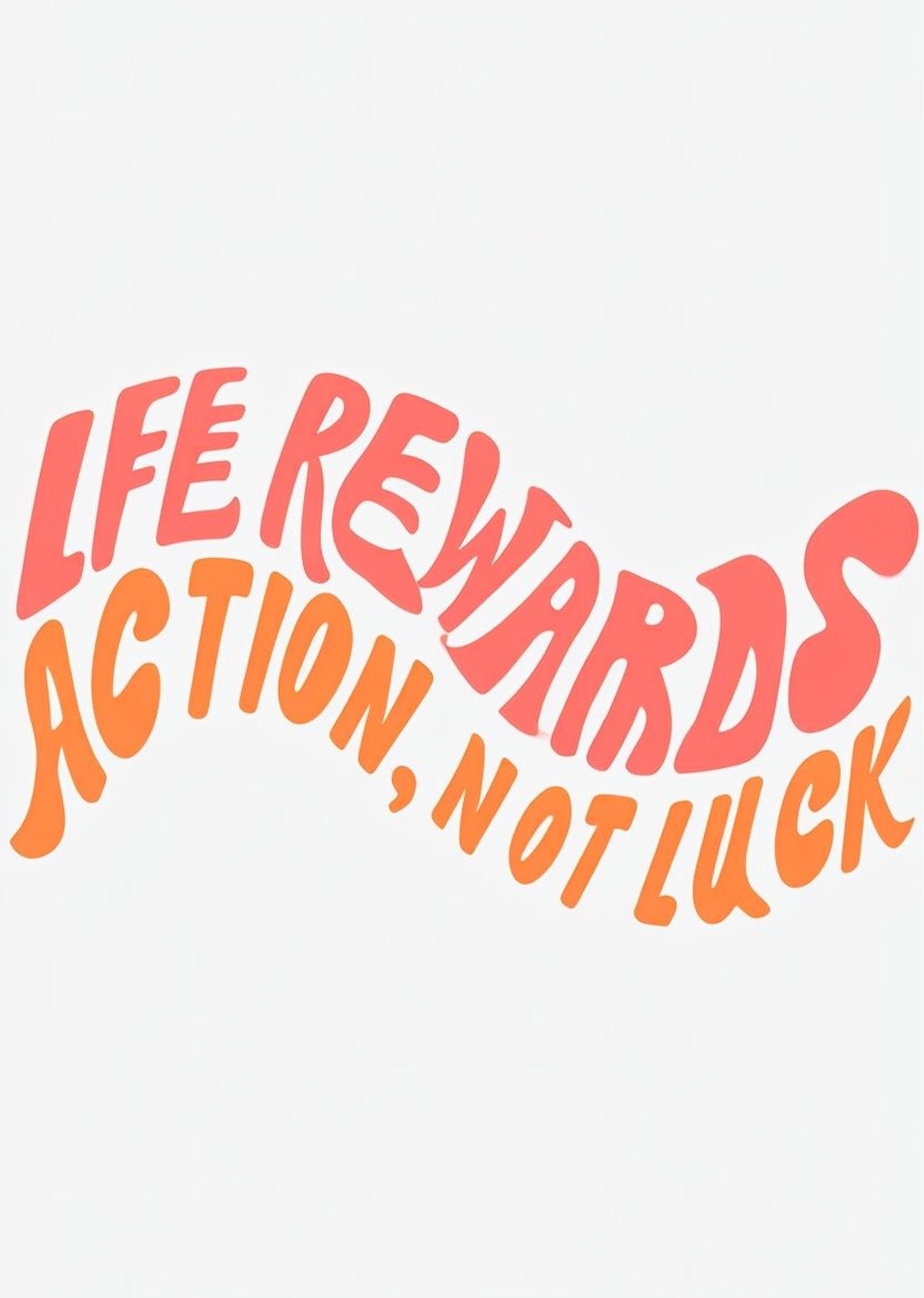 “Life Rewards Action, Not Luck” — Inspirational Typography Poster