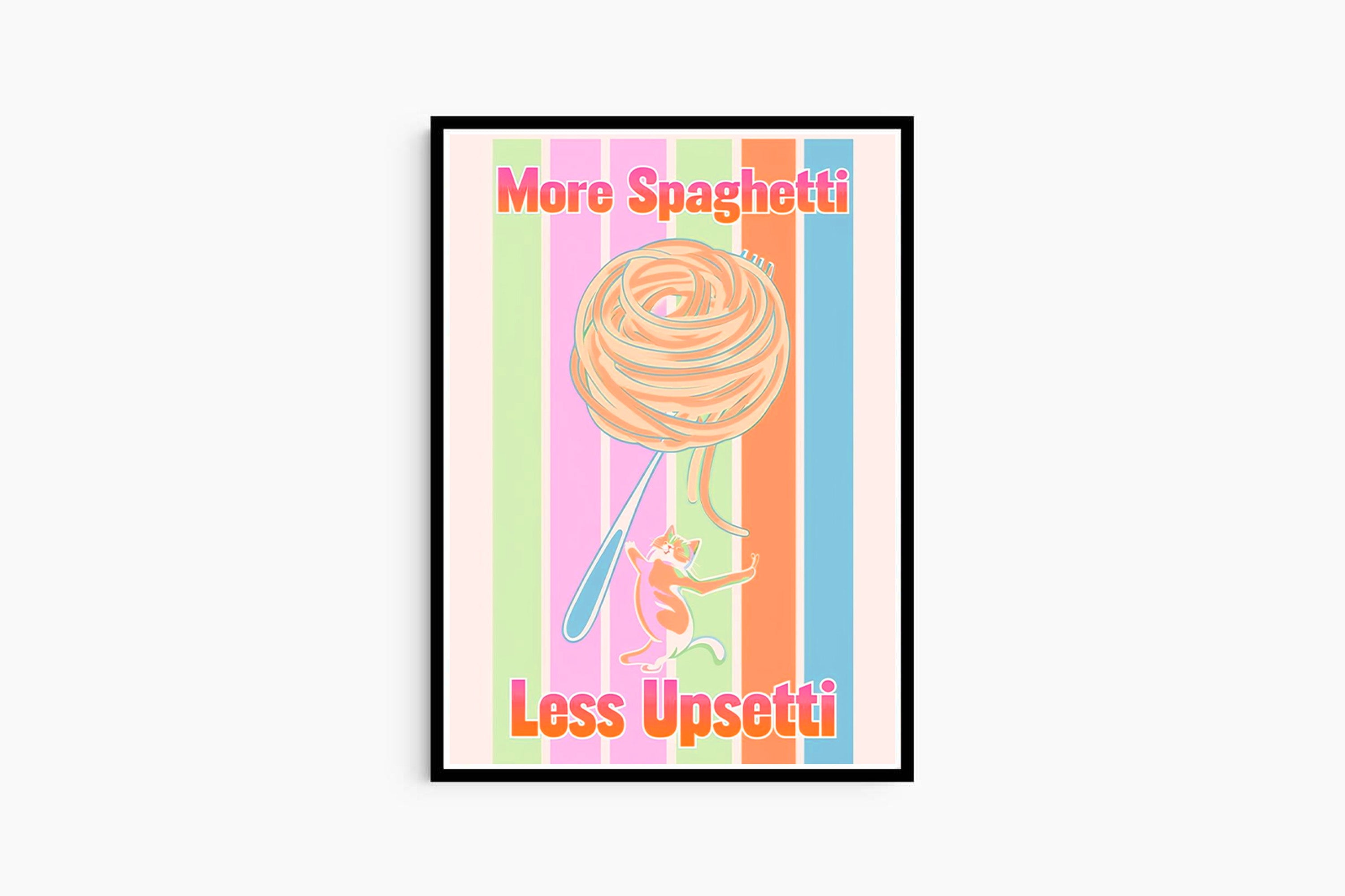 More Spaghetti Less Upsetti Poster – Fun Kitchen Wall Art for Pasta Lovers
