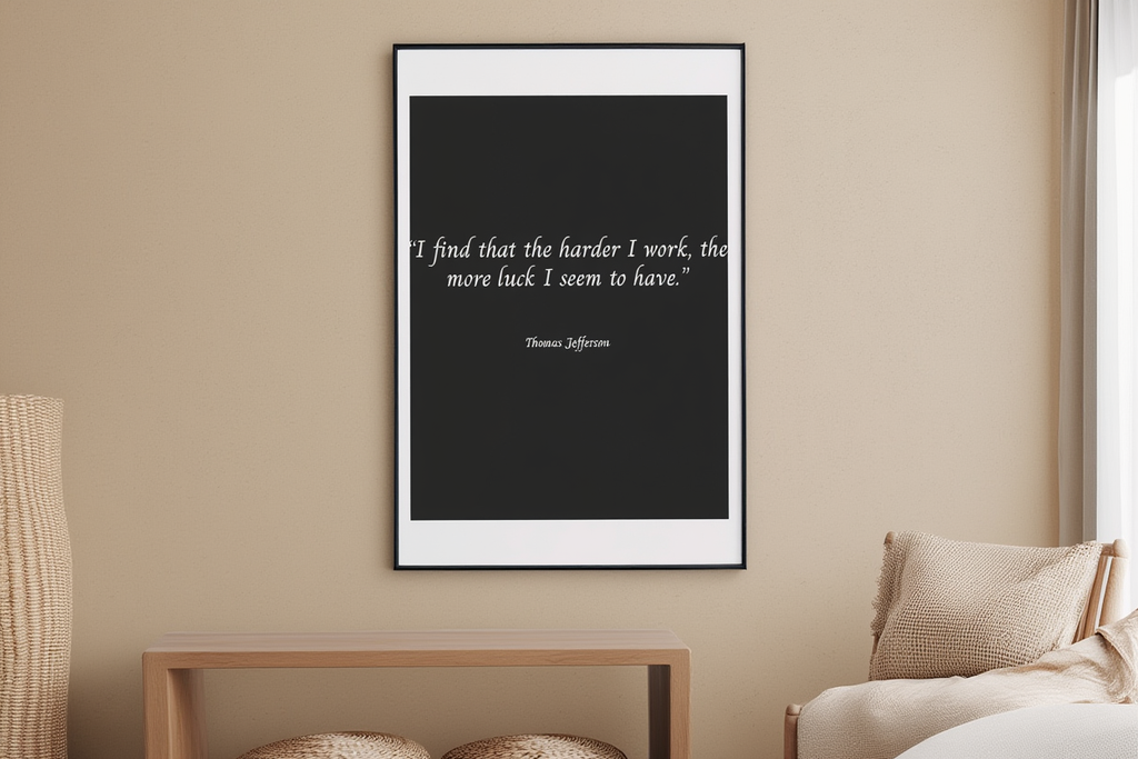 I Find That The Harder I Work, The More Luck I Seem To Have Poster