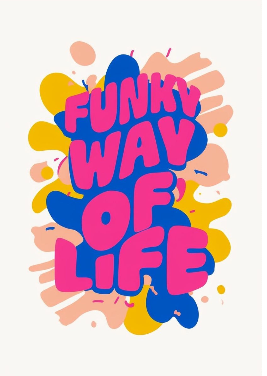 Fun Way of Life Dopamine Wall Art Print