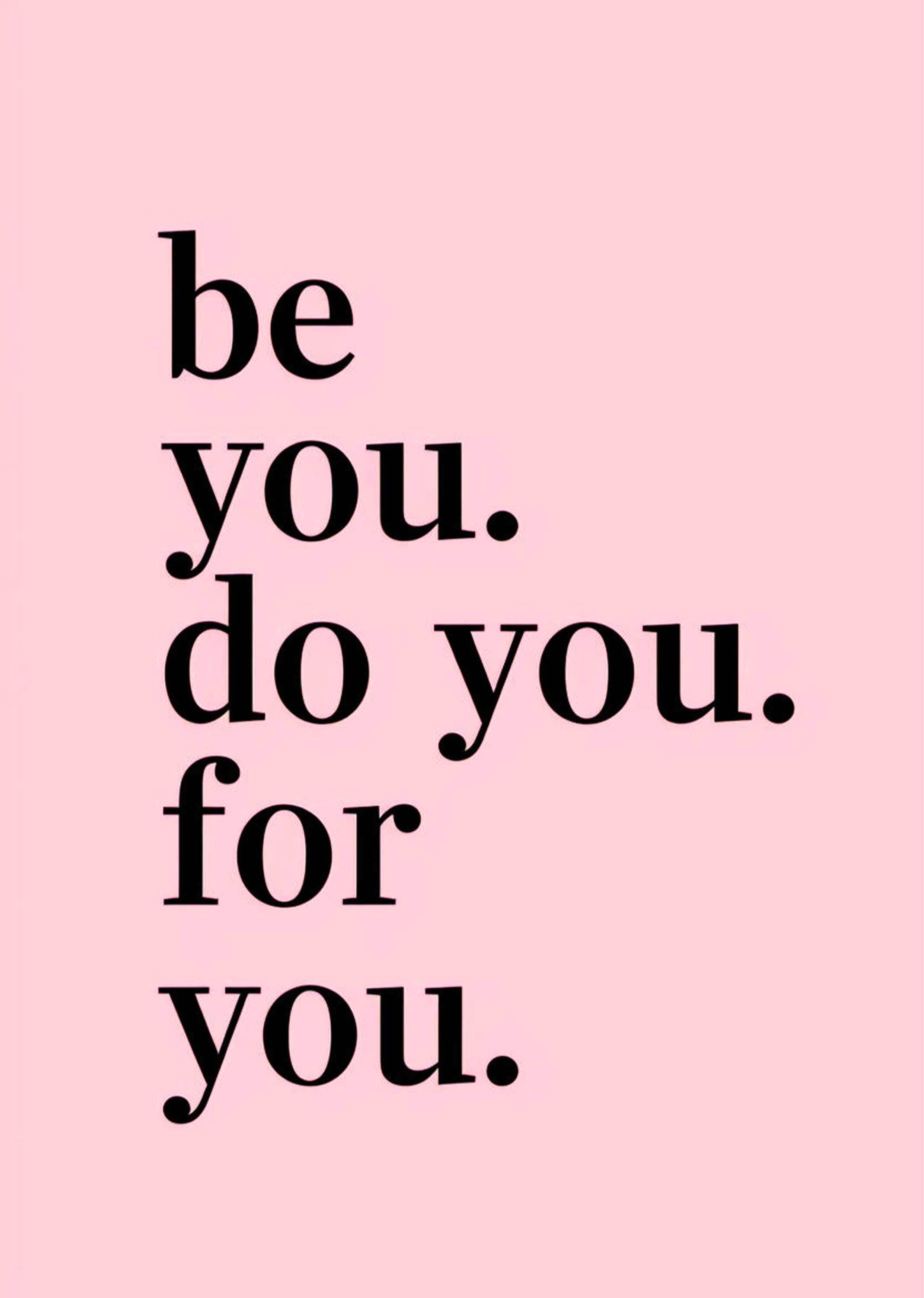 Be you. Do You. For You.