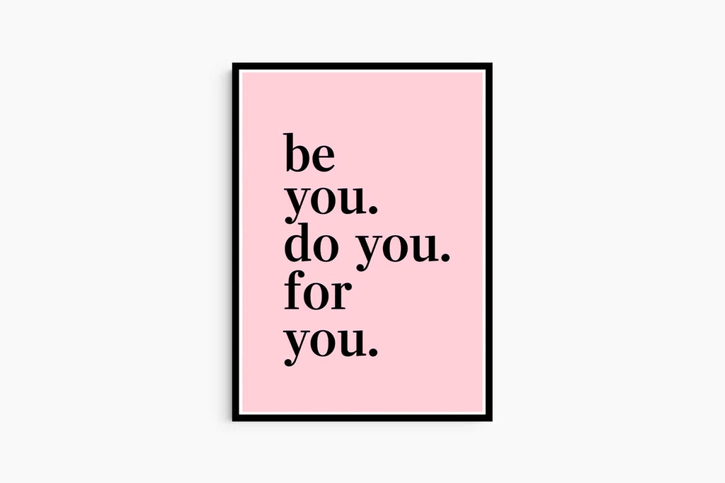 Be you. Do You. For You.