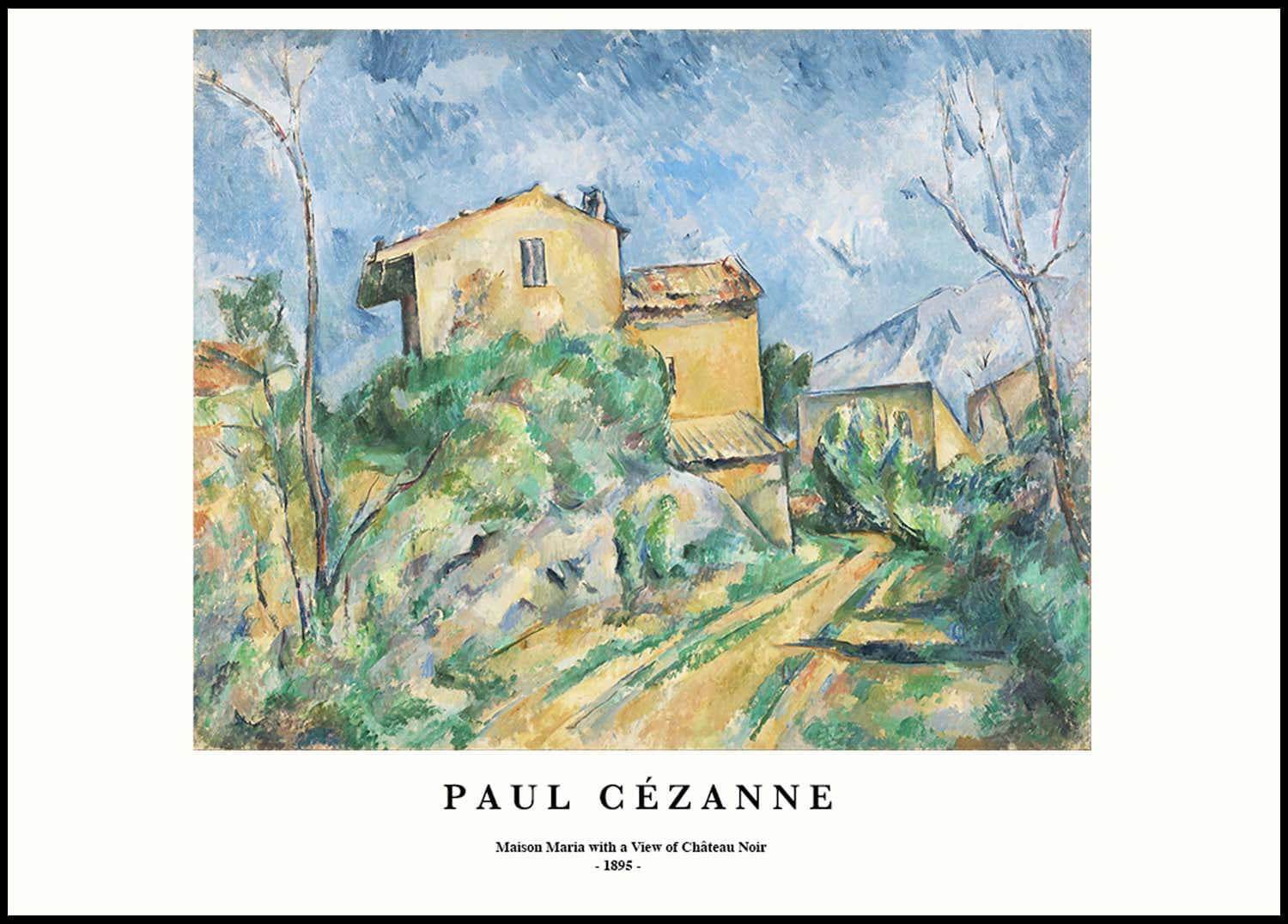 "Paul Cezanne - Maison Maria with A View of Ch√¢teau-Noir Poster - Hakyarts"