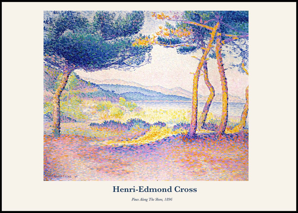"Henri-Edmond Cross - Pines Along The Shore Poster"
