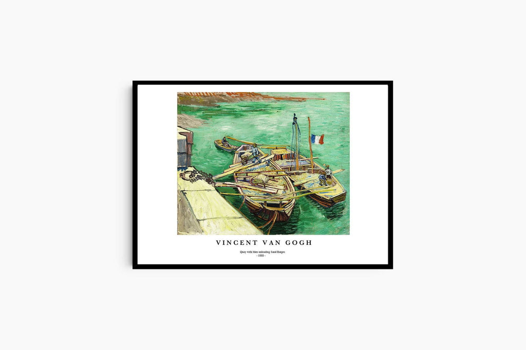 "Vincent Van Gogh - Quay with Men Unloading Sand Barges Poster"