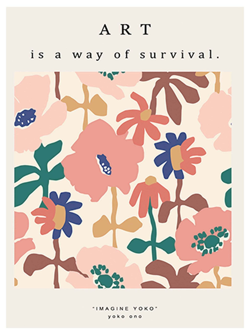 Art Is A Way of Survival Poster - Hakyarts