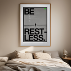 Be Restless – Street Style Motivational Poster – Modern Urban Art Print