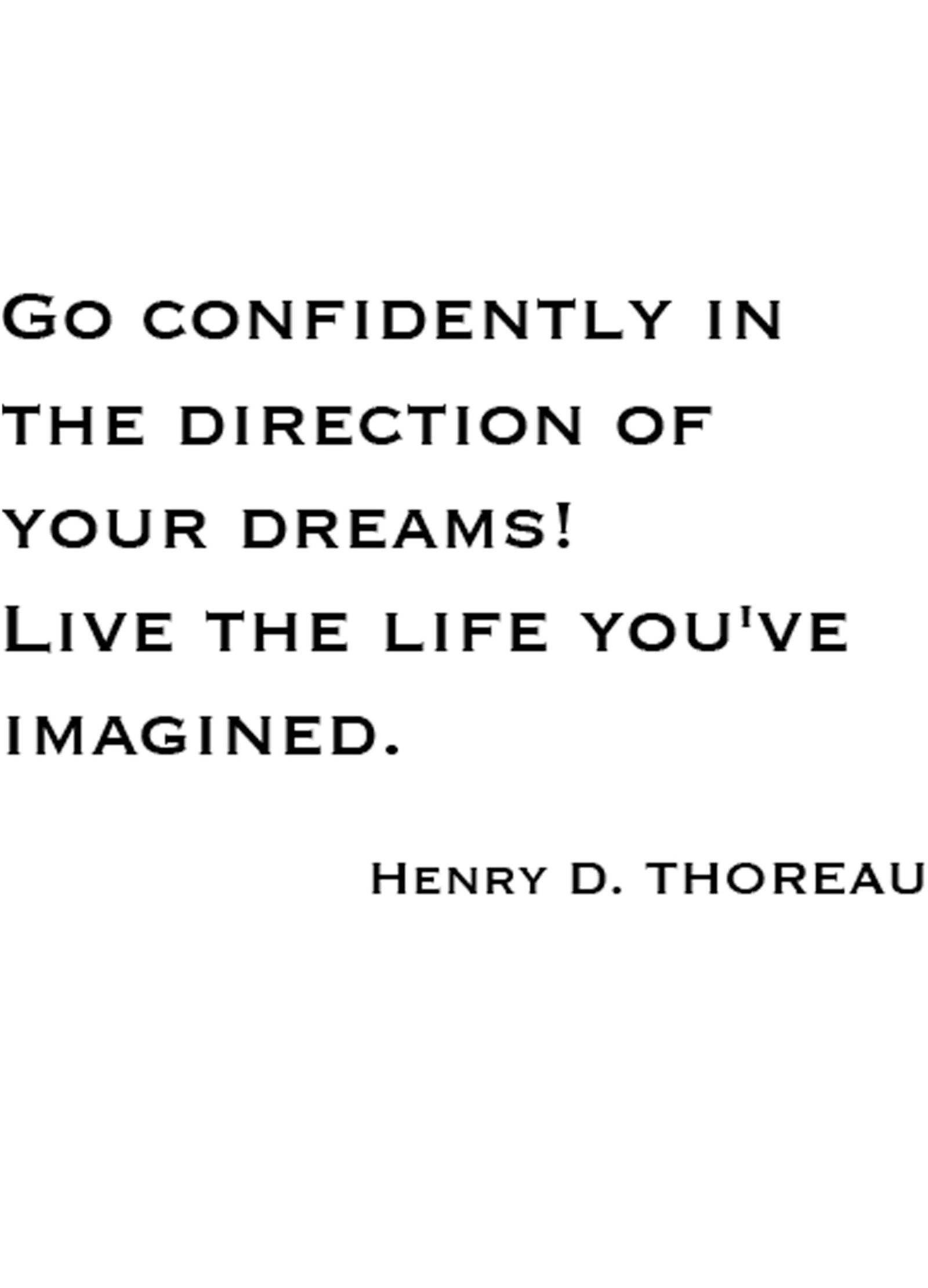 Go Confidently In The Direction Of Your Dreams! Live The Life You've Imagined - Hakyarts