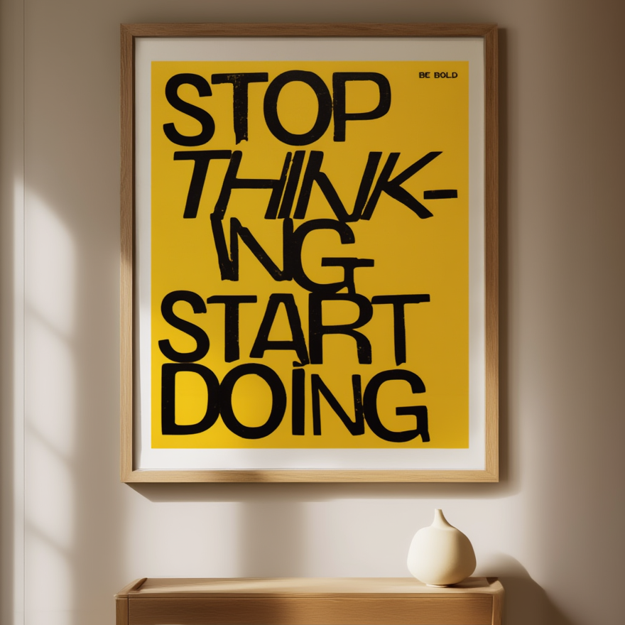 Stop Thinking – Start Doing – Street Style Motivational Poster – Modern Urban Art Print