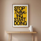Stop Thinking – Start Doing – Street Style Motivational Poster – Modern Urban Art Print