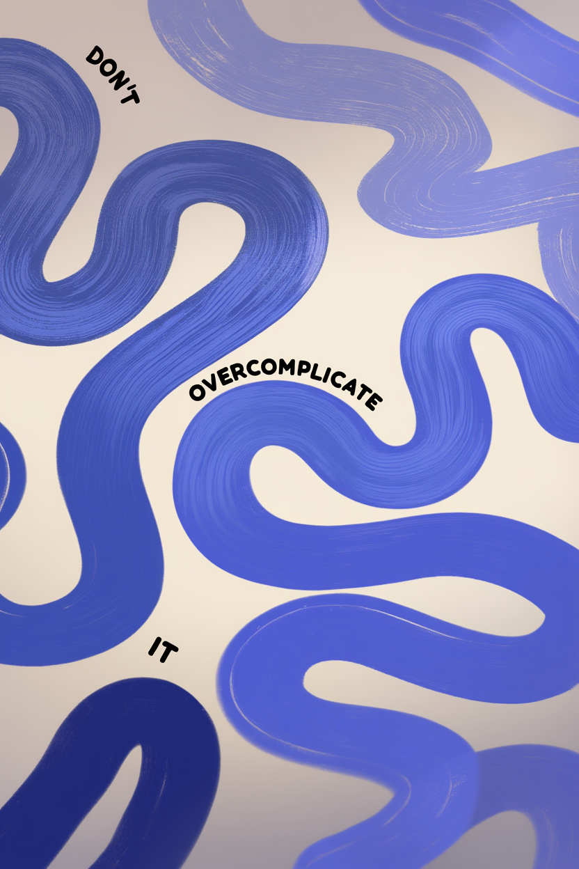 Don’t Overcomplicate It – Minimalist Typographic Wall Art Print