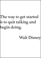 The Way To Get Started Is To Quit Talking And Begin Doing Poster - Hakyarts