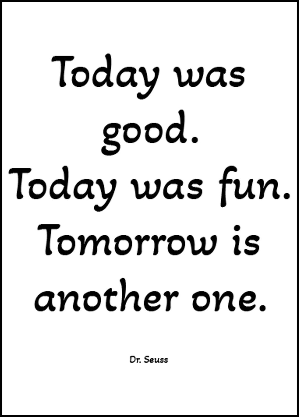 Today Was Good. Today Was Fun. Tomorrow Is Another One Poster - Hakyarts