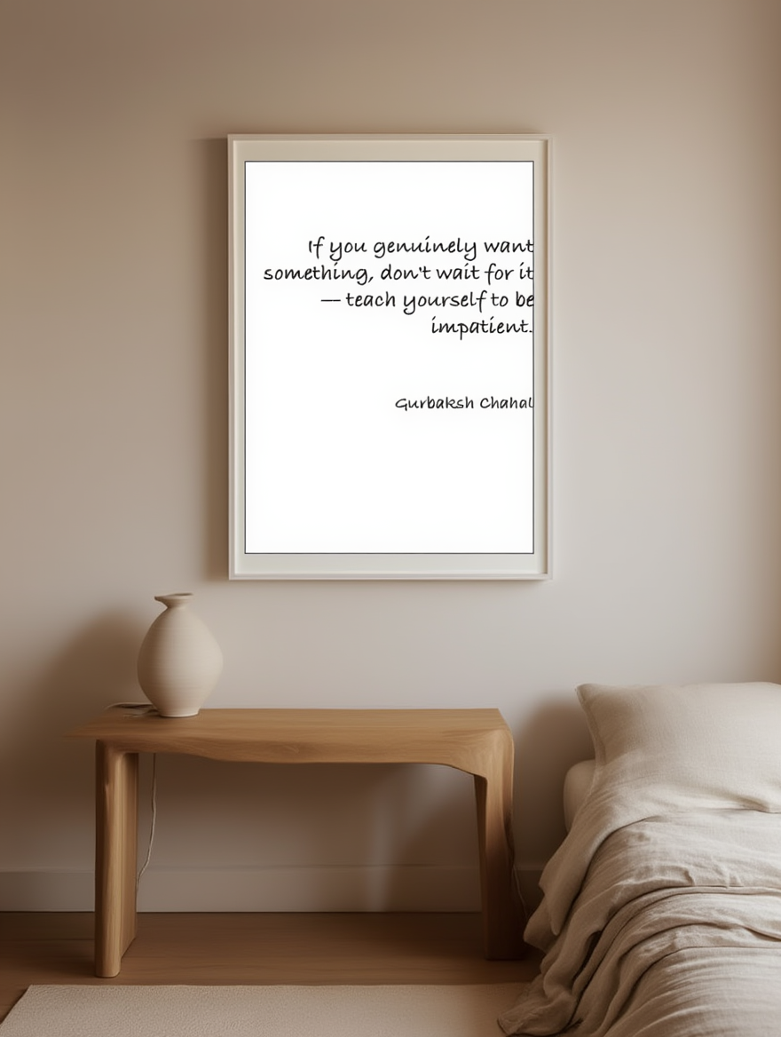 If You Genuinely Want Something, Don't Wait For It Poster
