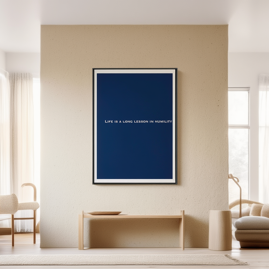 La vie est une longue leçon d'humilité, affiche