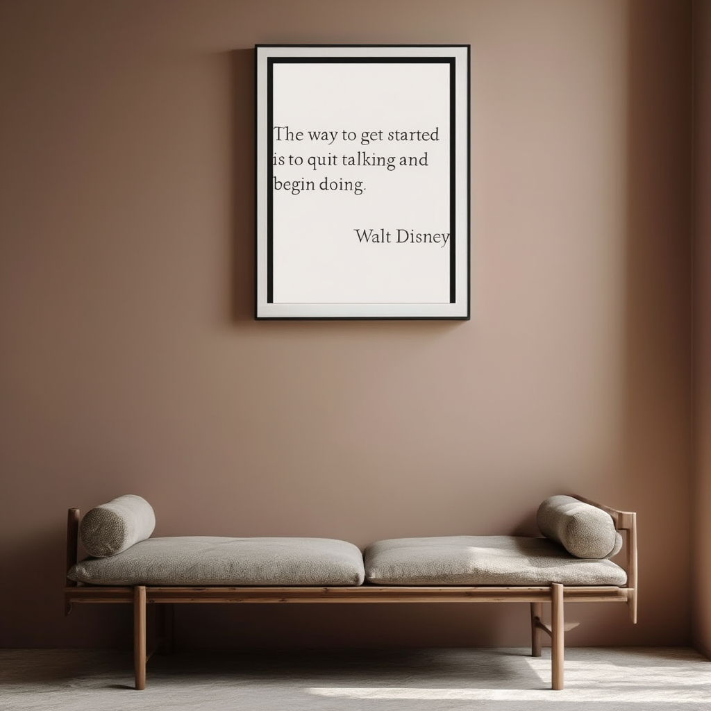 The Way To Get Started Is To Quit Talking And Begin Doing Poster