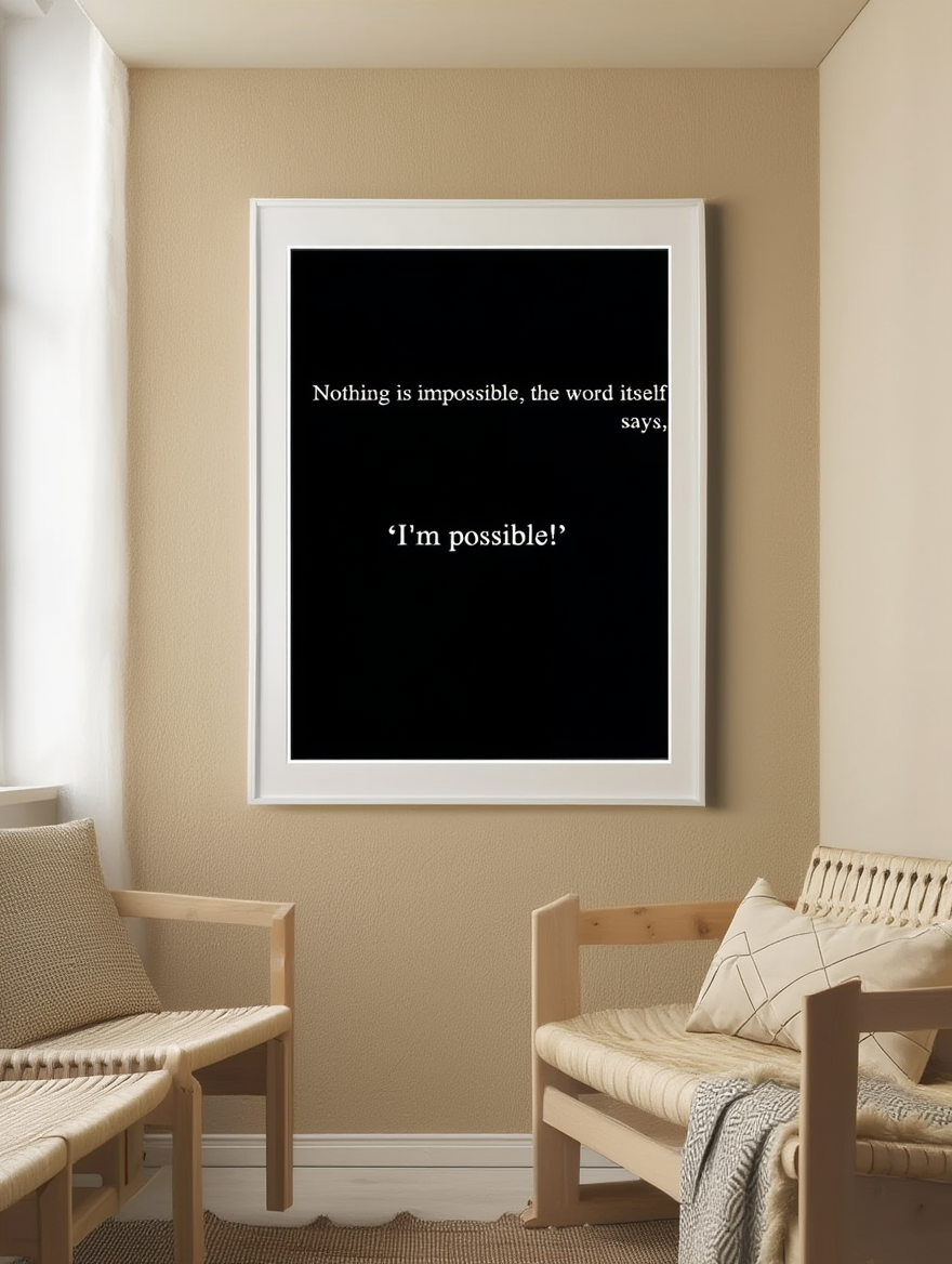Nothing Is Impossible, The Word Itself Says 'I'm Possible' Poster